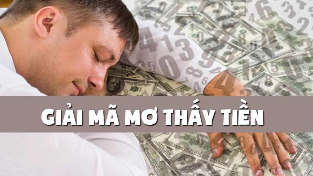 Huyền bí từ giấc mơ thấy tiền, mang điềm báo như thế nào?