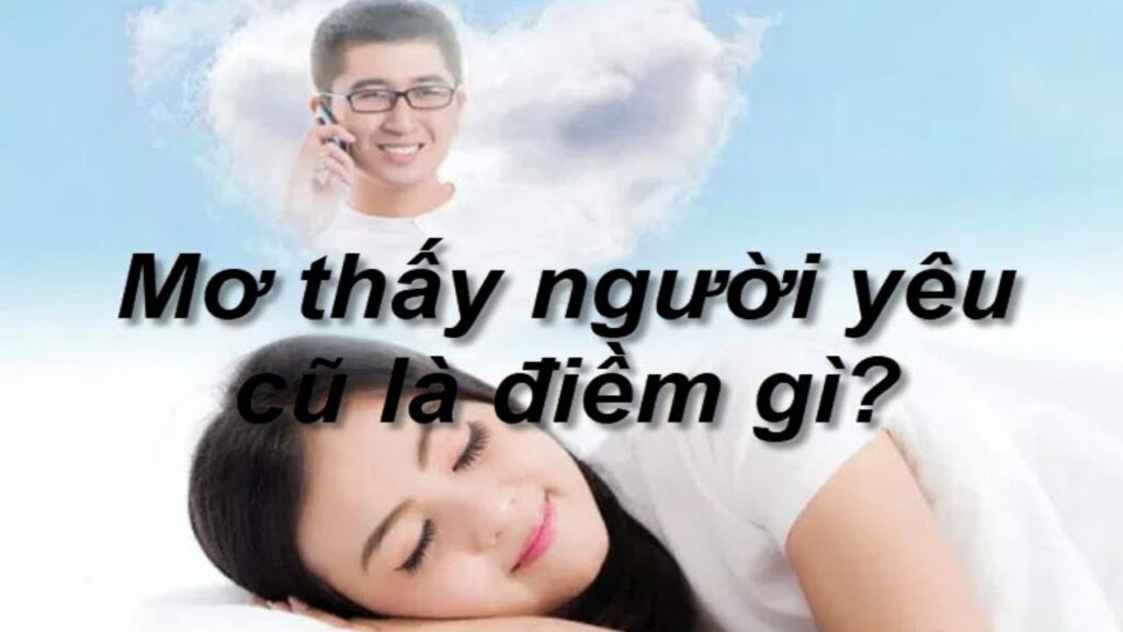 Vậy tại sao liên tục mơ thấy người yêu cũ như vậy? Mơ thấy người yêu cũ điềm gì?