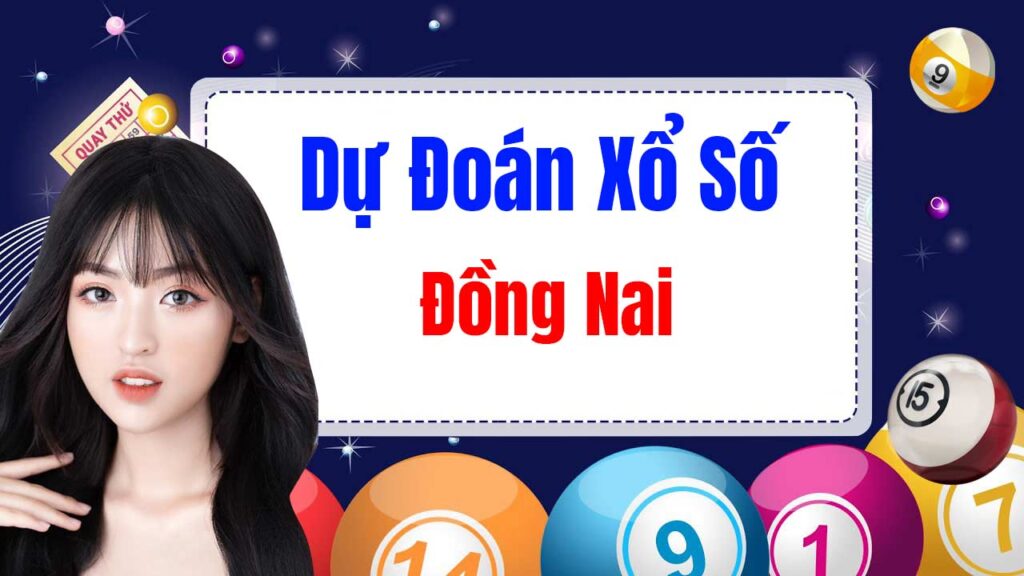 Dự đoán xổ số Đồng Nai - Soi cầu DNA wap hôm nay