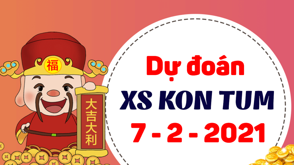 Dự đoán XS Kon Tum chuần xác nhất - Tham khảo xs Kon Tum