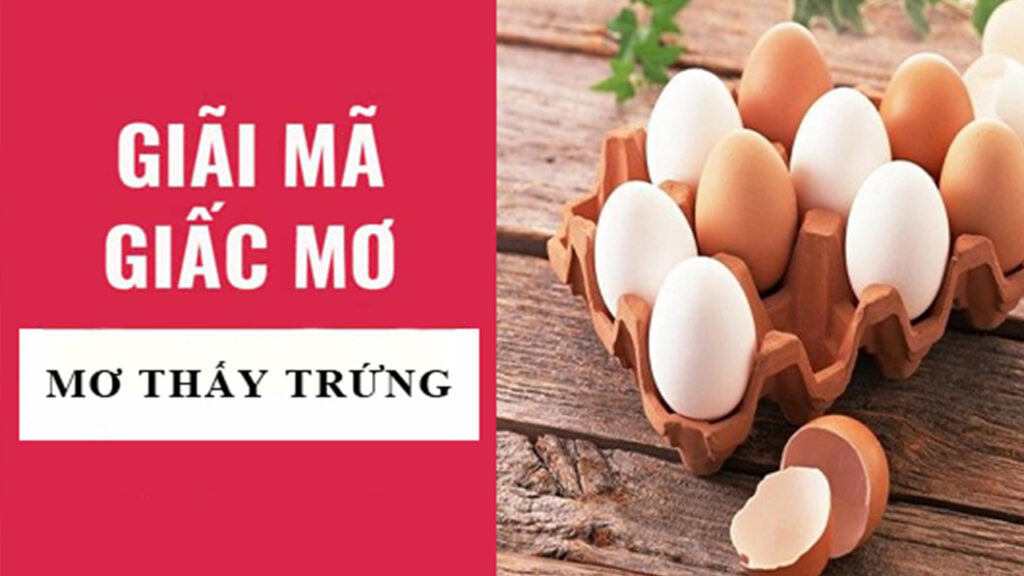 Chiêm bao thấy trứng gà chơi đề thế nào?