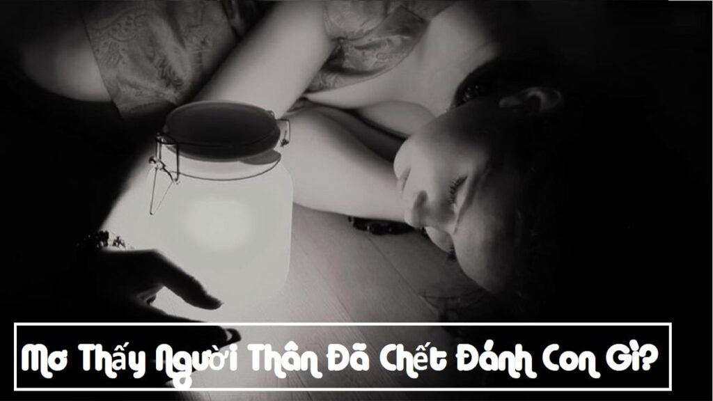 Nằm mơ thấy người thân mất