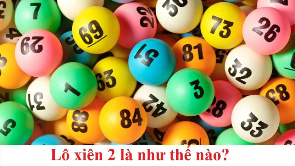 Kinh nghiệm đánh lô xiên 2 chuẩn nhất 2023
