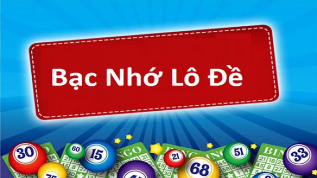 Lô đề bạc nhớ là gì?