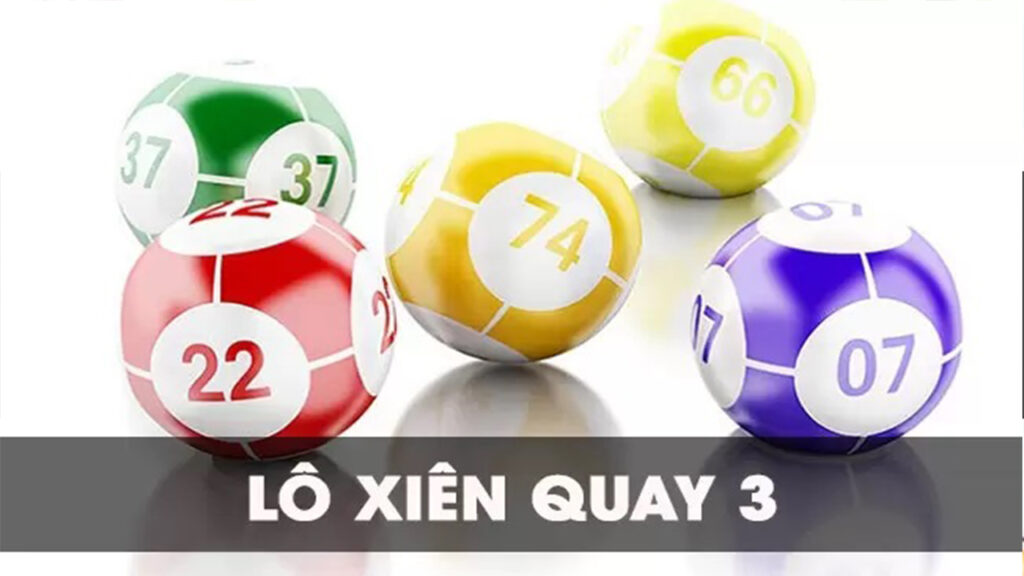Lô xiên quay 3 chơi thế nào?