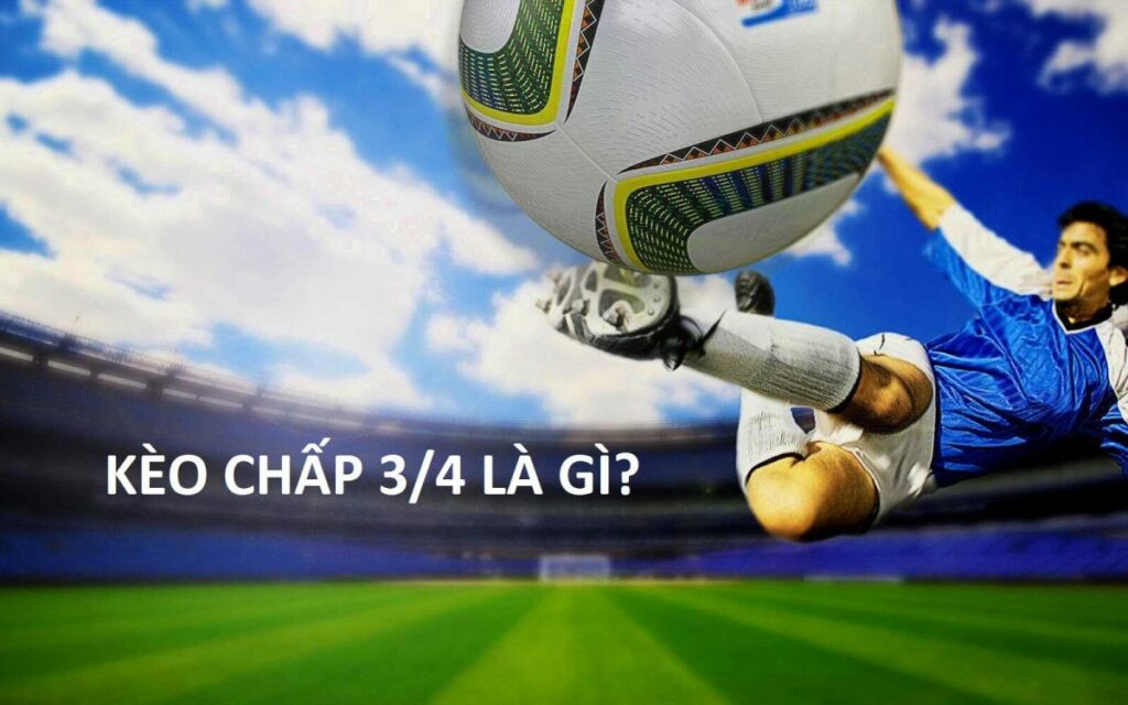 Kèo 1 3/4 là gì