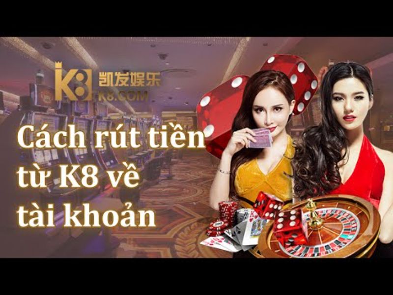 Điều kiện cần đáp ứng khi rút tiền K8